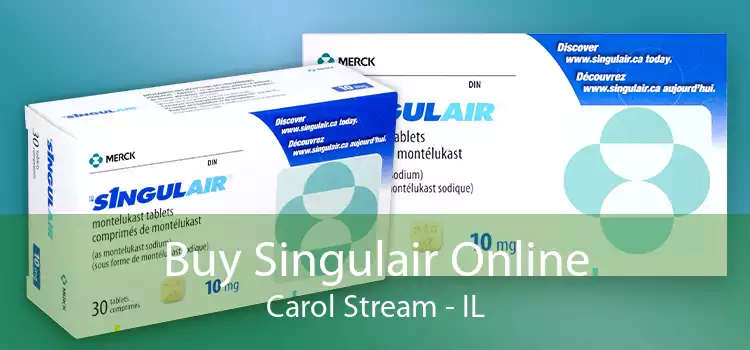 Buy Singulair Online Carol Stream - IL